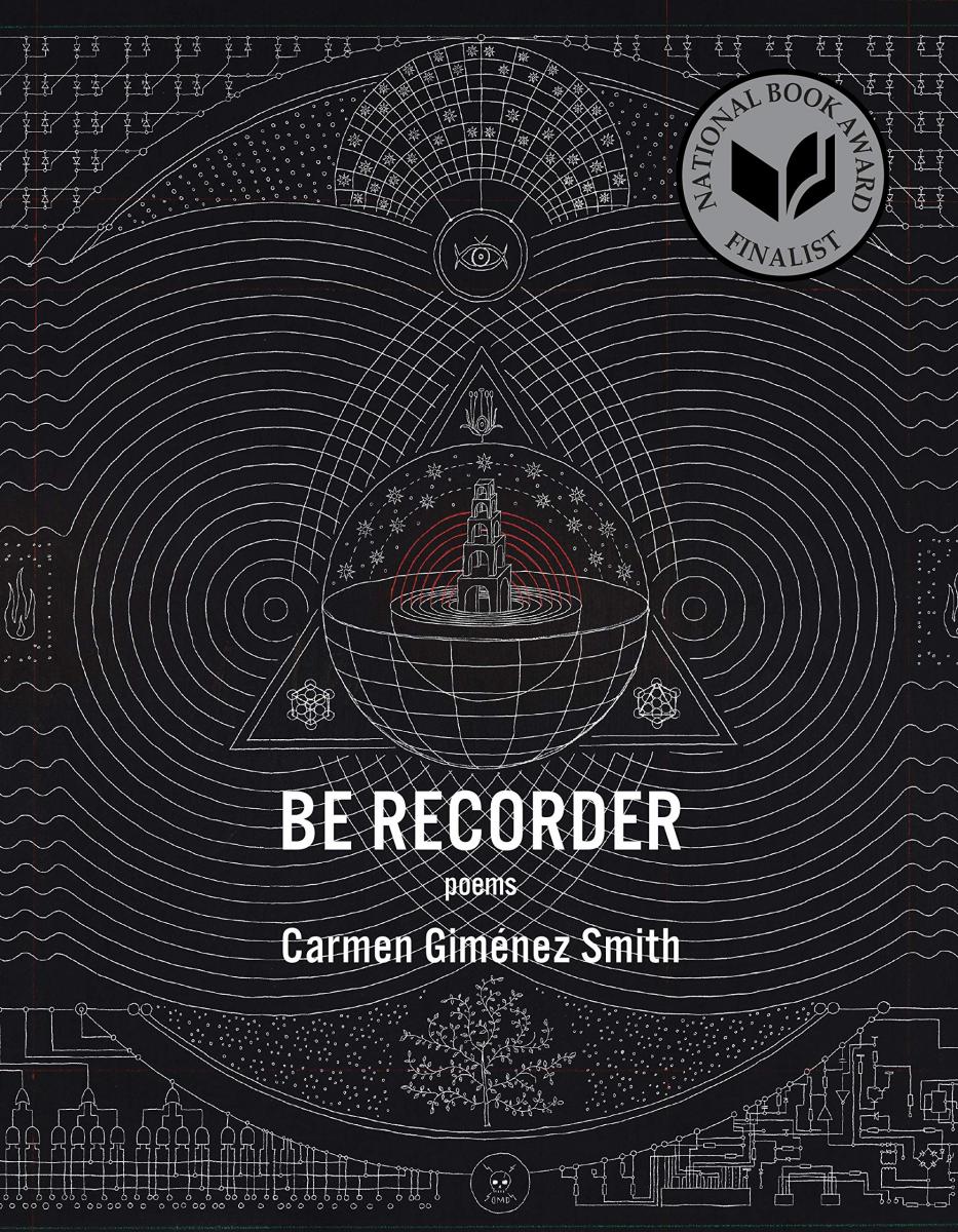 Be Recorder by Carmen Giménez Smith 