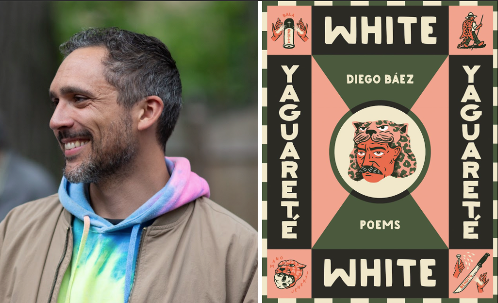 A portrait of poet Diego Báez beside the cover of his new poetry collection Yaguareté White.