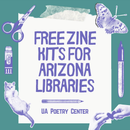 Blue, purple and white graphic reading "Free Zine Kits for Arizona Libraries" 